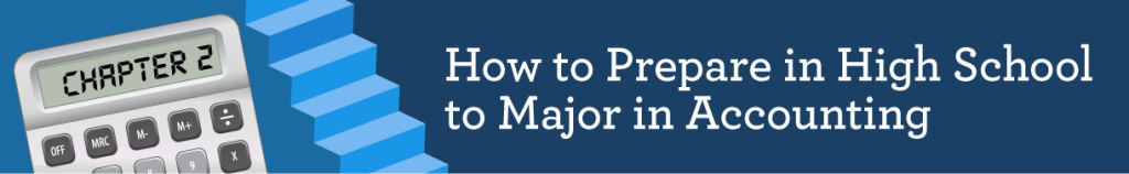 Chapter 2: How to Prepare in High School to Major in Accounting
